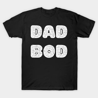 DAD BOD (White on Black) T-Shirt